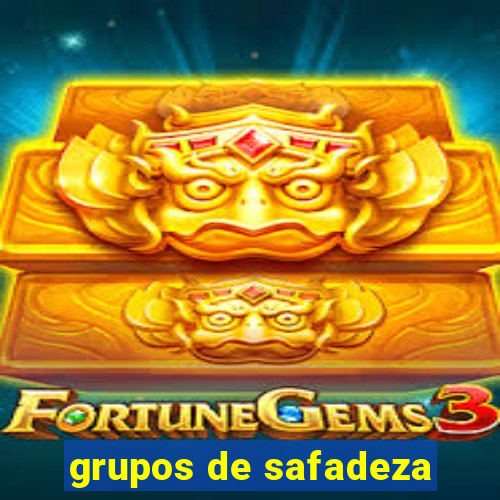 grupos de safadeza